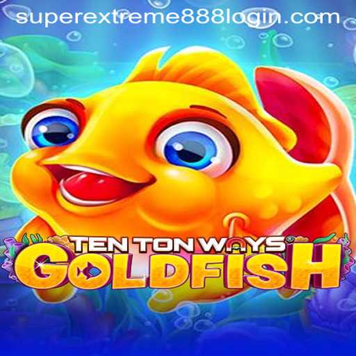 Exploring TenTonWaysGoldfish: A Dive into the World of SuperExtreme888